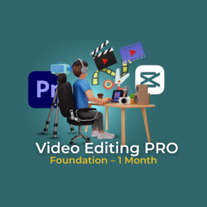 Video Editing PRO (Foundation – 1 Month)